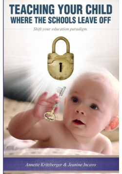 Teaching Your Child Where the Schools Leave Off Shifting Your Education Paradigm
