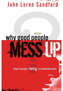 Why Good People Mess Up