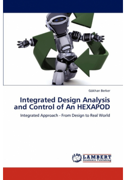 Integrated Design Analysis and Control of an Hexapod