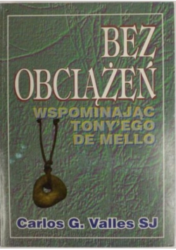 Bez obciążeń wspominając Tonyego de Mello