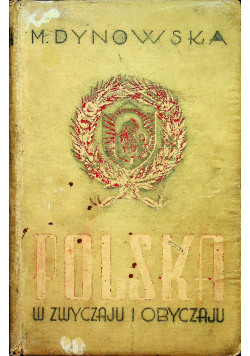 Polska w zwyczaju i obyczaju  Reprint z 1928 r.