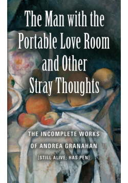 The Man with the Portable Love Room and Other Stray Thoughts