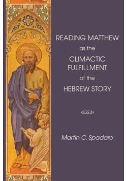 Reading Matthew as the Climactic Fulfillment of the Hebrew Story