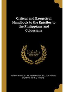 Critical and Exegetical Handbook to the Epistles to the Philippians and Colossians