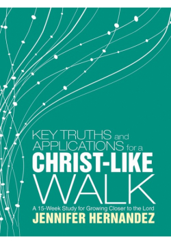 Key Truths and Applications for a Christ-Like Walk