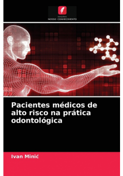 Pacientes médicos de alto risco na prática odontológica