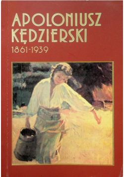 Apoloniusz Kędzierski 1861-1939