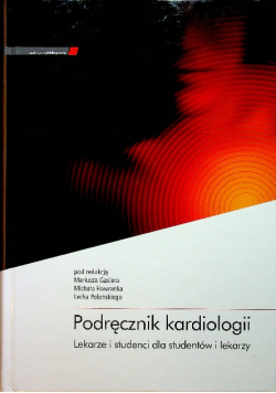 Podręcznik Kardiologii lekarze i studenci dla studentów i lekarzy