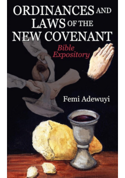 Ordinances and Laws of the New Covenant