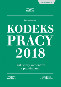 Kodeks Pracy 2018 Praktyczny komentarz z przekładem