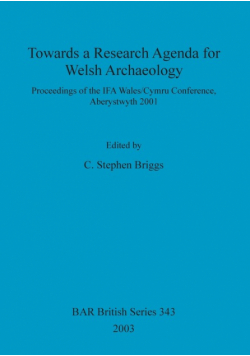 Towards a Research Agenda for Welsh Archaeology