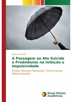 A Passagem ao Ato Suicida e Preâmbulos na Inibição e Impulsividade
