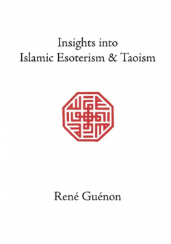 Insights Into Islamic Esoterism and Taoism