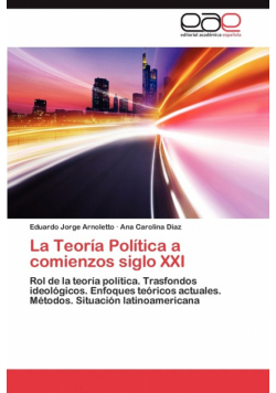 La Teoria Politica a Comienzos Siglo XXI