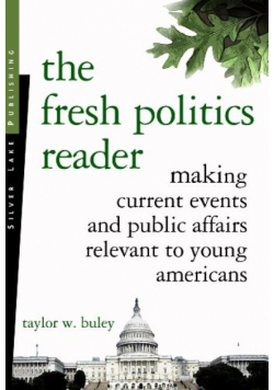 Buley Taylor W. - The Fresh Politics Reader