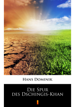 Die Spur des Dschingis-Khan