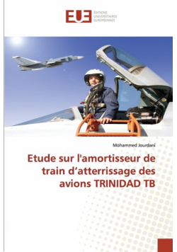Etude sur l'amortisseur de train d atterrissage des avions trinidad tb