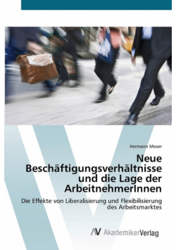 Neue Beschäftigungsverhältnisse und die Lage der ArbeitnehmerInnen