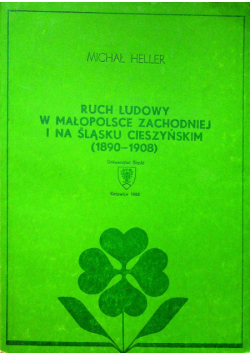 Ruch ludowy w Małopolsce zachodniej i na Śląski Cieszyńskim ( 1890 1908 )