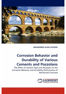 Corrosion Behavior and Durability of Various Cements and Pozzolans