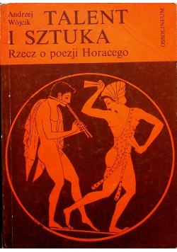 Talent i sztuka Rzecz o poezji Horacego