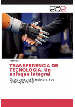 TRANSFERENCIA DE TECNOLOGÍA. Un enfoque integral