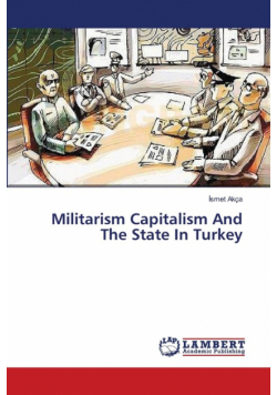 Militarism Capitalism And The State In Turkey