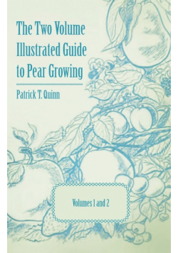 The Two Volume Illustrated Guide to Pear Growing - Volumes 1 and 2