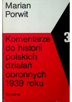 Komentarze do historii polskich działań obronnych 1939 roku część III