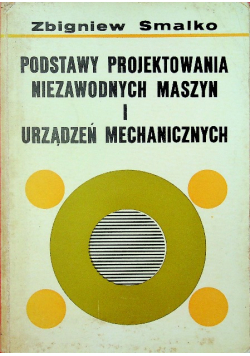 Podstawy projektowania niezawodnych maszyn i urządzeń mechanicznych