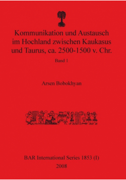 Kommunikation und Austausch im Hochland zwischen Kaukasus und Taurus, ca. 2500-1500 v. Chr.