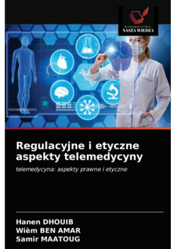 Regulacyjne i etyczne aspekty telemedycyny