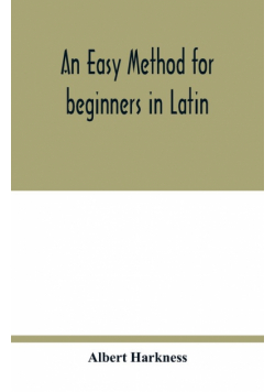 An easy method for beginners in Latin