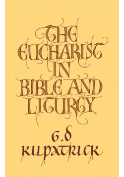 The Eucharist in Bible and Liturgy