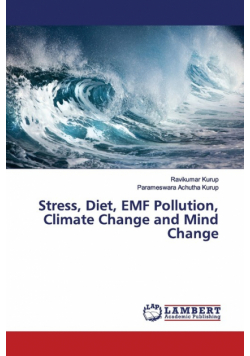 Stress, Diet, EMF Pollution, Climate Change and Mind Change