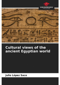 Cultural views of the ancient Egyptian world