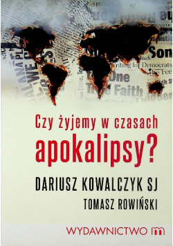 Czy żyjemy w czasach apokalipsy?
