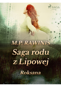 Saga rodu z Lipowej. Saga rodu z Lipowej 15: Roksana