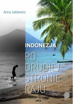 Indonezja Po drugiej stronie raju autograf autora