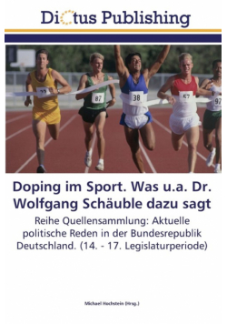 Doping im Sport. Was u.a. Dr. Wolfgang Schäuble dazu sagt