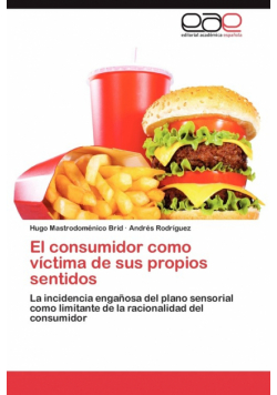 El Consumidor Como Victima de Sus Propios Sentidos