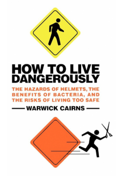 How to Live Dangerously