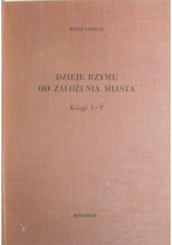 Dzieje Rzymu od założenia miasta Księgi I V