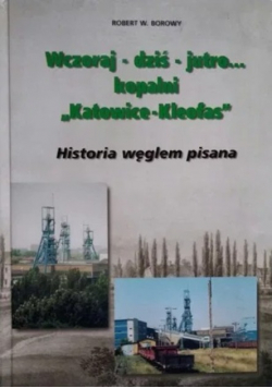 Wczoraj  dziś  jutro kopalni Katowice  Kleofas