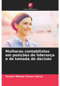 Mulheres contabilistas em posições de liderança e de tomada de decisão
