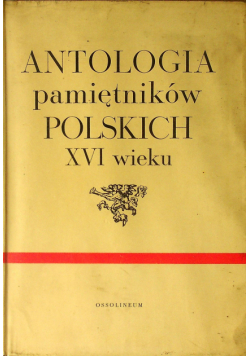 Antologia pamiętników polskich XVI wieku