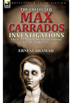 The Collected Max Carrados Investigations