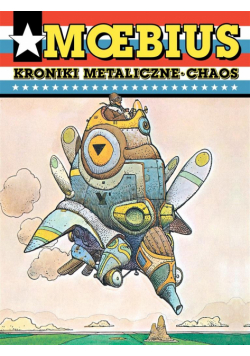 Moebius: Kroniki metaliczne. Chaos