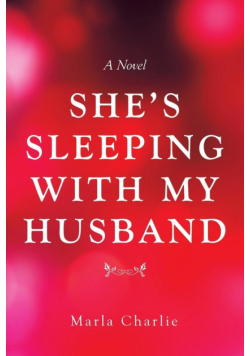 She's Sleeping with My Husband