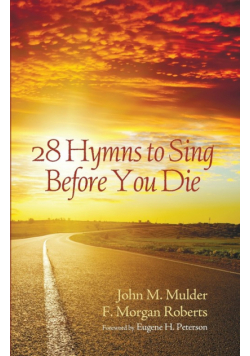 28 Hymns to Sing before You Die